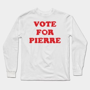 VOTE FOR PIERRE POILIEVRE Long Sleeve T-Shirt
